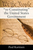 Re-Constituting The United States Government