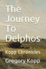 The Journey To Delphos: Kopp Chronicles
