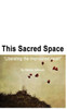 This Sacred Space: Liberating The Imprisoned Heart