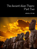 The Ancient Alien Theory: Part Two