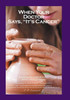 When Your Doctor Says, "It's Cancer": Breaking The Cycle Of Fear-- Never, Never Giving Up