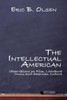 The Intellectual American: Observations On Film, Literature, Music, And American Culture