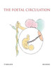The Foetal Circulation: 5Th Edition 2018
