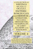 A Collection Of Writings Related To Occult, Esoteric, Rosicrucian And Hermetic Literature, Including Freemasonry, The Kabbalah, The Tarot, Alchemy And Theosophy Volume 4