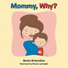 Mommy, Why?