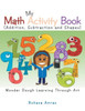 My Math Activity Book: Numbers, Shapes, Addition And Subtraction