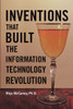 Inventions That Built The Information Technology Revolution