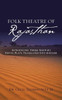 Folk Theatre Of Rajasthan
