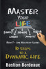 Master Your Life: 10 Steps To A Dynamic Life