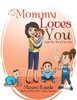 Mommy Loves You Just The Way You Are