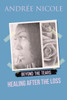 Beyond The Tears: Healing After The Loss