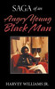 Saga Of An Angry Young Black Man