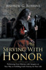 Serving With Honor: Performing Your Ministry With Integrity On Your Way To Fulfilling God's Destiny For Your Life