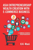 Asia Entrepreneurship Wealth Creation With E-Commerce Business: E-Commerce Business Entrepreneurship
