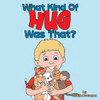 What Kind Of Hug Was That?