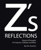 Z's Reflections: Poems & Thoughts For Seasons, Holidays And More
