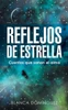 Reflejos De Estrella: Cuentos Que Sanan El Alma (Spanish Edition)