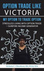 Option Trade Like VictoriaMy Option To Trade Option: Stressless Living With Option TradeSurefire Income Generator