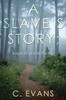 A Slave's Story; Saga Of A Lost Family