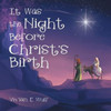 It Was The Night Before Christ's Birth