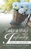 Take A Bike Ride To Infinity: Enjoy Life, Enjoy The Ride