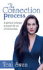 The Connection Process: A Spiritual Technique To Master The Art Of Relationships