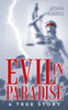 Evil In Paradise: A True Story