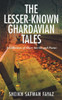 The Lesser-Known Ghardavian Tales: A Collection Of Short Stories And Poems
