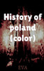 History Of Poland (Color)