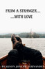 From A Stranger...With Love