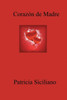 Corazon De Madre (Spanish Edition)