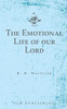 The Emotional Life Of Our Lord