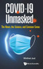 Covid-19 Unmasked: The News, the Science, and Common Sense - Hardcover