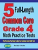 5 Full-Length Common Core Grade 4 Math Practice Tests: The Practice You Need To Ace The Common Core Math Test