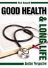 Good Health And Long Life: Another Perspective
