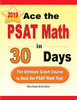 Ace The Psat Math In 30 Days: The Ultimate Crash Course To Beat The Psat Math Test