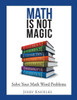 Math Is Not Magic: Solve Your Math Word Problems