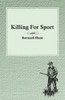 Killing For Sport - Essays By Various Writers