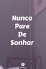 Nunca Pare De Sonhar: Caderno Original E Engraçado - Inspiradora Citaçao Motivacional | 117 Paginas Pautadas | Formato 15,24 Cm X 22,89 Cm (6" X 9") (Portuguese Edition)