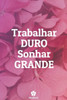 Trabalhar Duro Sonhar Grande: Caderno Original E Engraçado - Inspiradora Citaçao Motivacional | 117 Paginas Pautadas | Formato 15,24 Cm X 22,89 Cm (6" X 9") (Portuguese Edition)