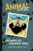 Growing Up, Growing Small (The Animal Journal)