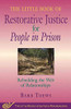 The Little Book of Restorative Justice for People in Prison: Rebuilding the Web of Relationships (The Little Books of Justice And Peacebuilding)