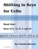 Shifting In Keys For Cello, Book One: Keys Of C, G, D, F, And B-Flat