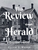 The Review And Herald (Volume One)