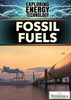 Fossil Fuels (Exploring Energy Technology)