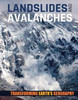 Landslides And Avalanches (Transforming Earth's Geography)