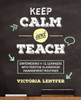 Keep Calm And Teach: Empowering K-12 Learners With Positive Classroom Management Routines (Corwin Teaching Essentials)