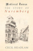 The Story Of Nuremberg (Medieval Towns Series)