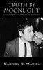 Truth By Moonlight: A Collection Of Poems, Prose, And Lyrics