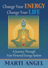 Change Your Energy, Change Your Life: A Journey Through Your Personal Energy System